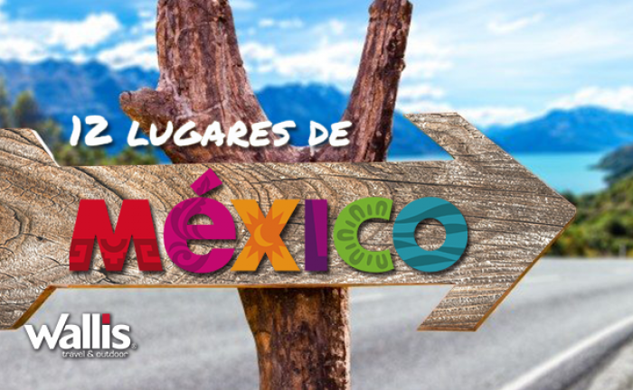 12 lugares para visitar en México